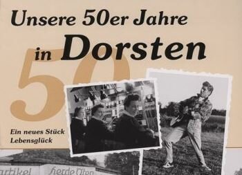 Anke Klapsing-Reich: Die 50er Jahre in Dorsten